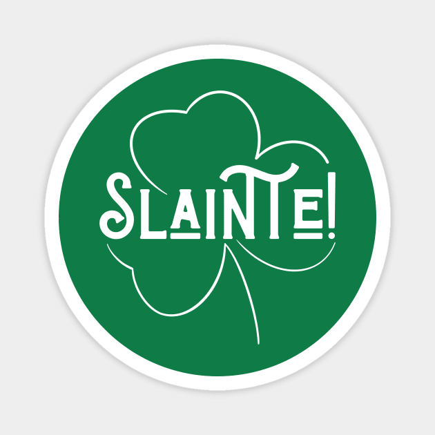 Slainte! on St Patricks Day Magnet by lufiassaiful